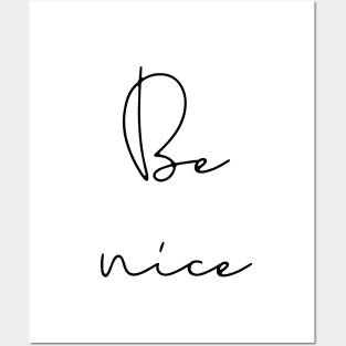 Be Nice Posters and Art